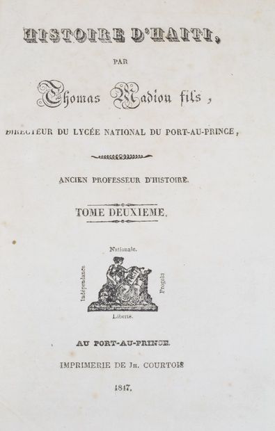 null MADIOU (Thomas). Histoire d’Haïti. Port-au-Prince, Imprimerie de Jh. Courtois,...