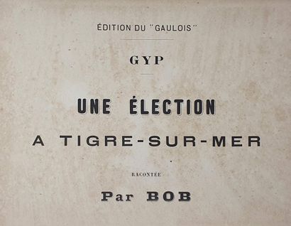 null GYP

An election at Tigre-sur-Mer, told by Bob. Ed° du Gaulois, 1890. Cartoons...