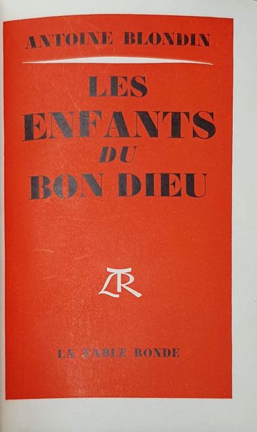 null BLONDIN (Antoine). Les Enfants du Bon Dieu. Paris, La Table ronde, 1952. In-12,...