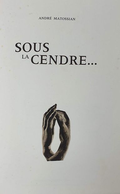 null MATOSSIAN André, Sous la cendre..., Paris, L'Atelier de Marly, 1968. 

Ouvrage...