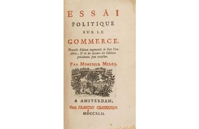 null MELON (Jean-François). Essai politique sur le commerce. Amsterdam, François...