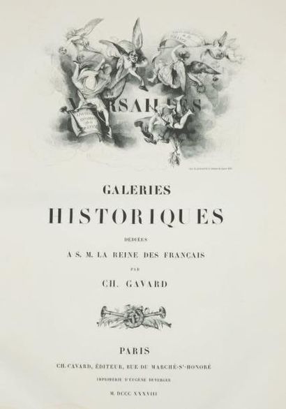 GAVARD (Ch.) Versailles. Galeries historiques dédiées à S.M. la Reine des François....