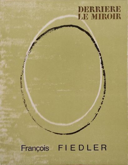 FRANCOIS FIEDLER (1921-2001) Edition de tête de "Derrière le miroir" comprenant 9...