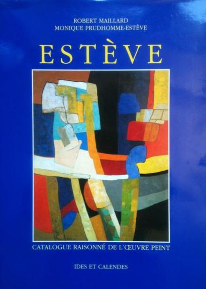 Maurice ESTÈVE (1904-2001) Catalogue raisonné de l'oeuvre peint établi par Monique...