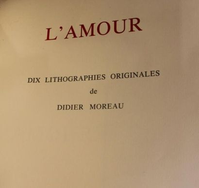 MOREAU Didier, XXe siècle L'amour Suite de dix lithographies, signées, 67x50cm