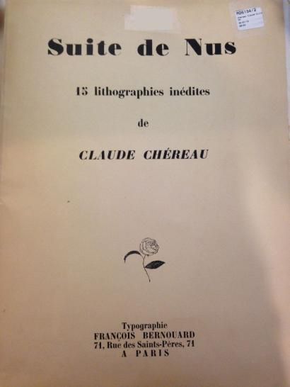 CHEREAU Claude Suite de nus 15 lithographies Ed François Bermanzrd, on y joint 3...