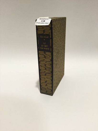 VIALAR (Paul) Pas de temps pour mourir Paris, 1958 En feuilles sous emboîtage Exemplaire...