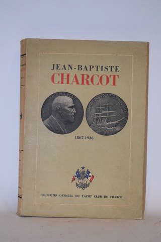Jean-Baptiste Charcot. Bulletin officiel du Yacht Club de France. 1936 

L'un des...