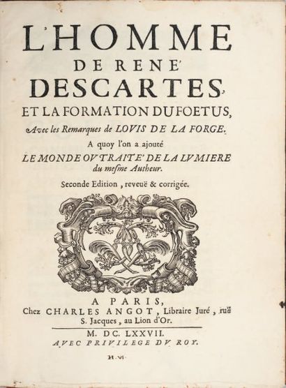 René DESCARTES L'Homme et la formation du foetus Chez Charles Angot - Paris, 1677....