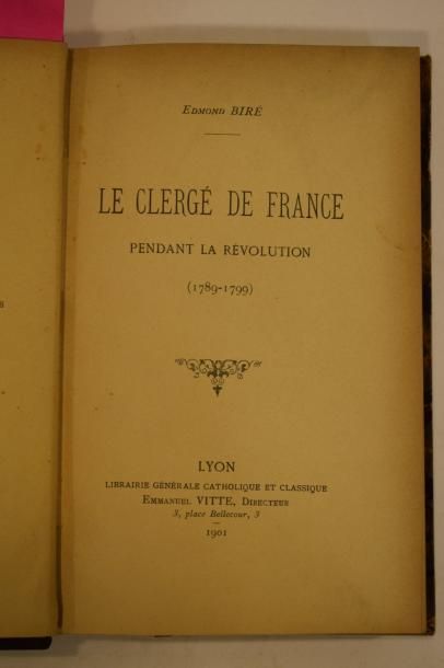  BIRE Edmond, Le clergé de France pendant la Révolution 
Lyon, Emmanuel Vitte, 1901....