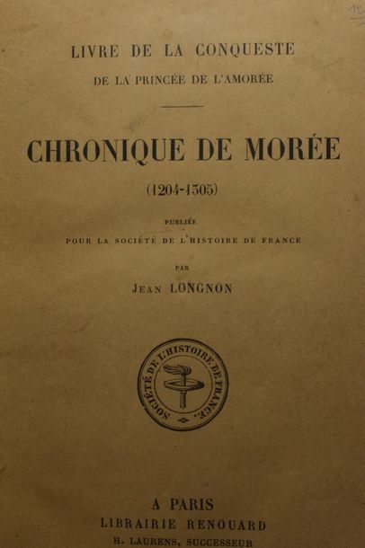 null LONGNON (Jean). Chronique de Morée (1204-1305). Publiée pour la Société de l'histoire...