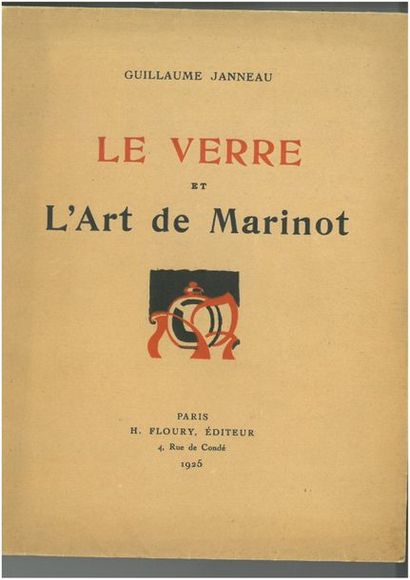 null Guillaume JANNEAU (1887-1981). Le Verre et l’art de Marinot (Paris, H. Floury,...