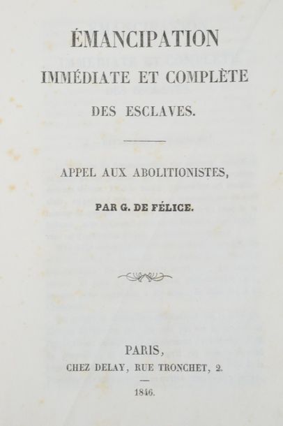 null FÉLICE (Guillaume de). Émancipation immédiate et complète des esclaves. Appel...