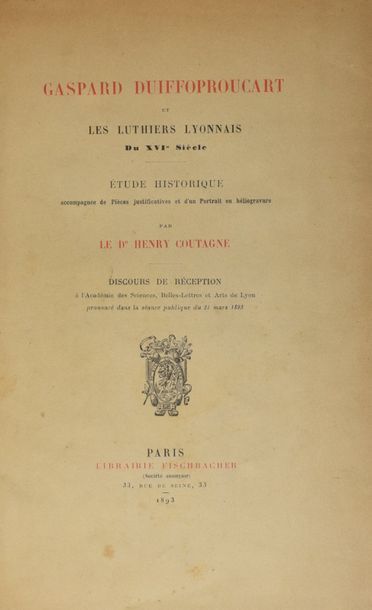null Dr Henry Coutagne. Gaspard Duiffoproucart et les luthiers lyonnais du 16ème...