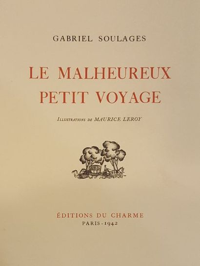 null SOULAGES (Gabriel) - LEROY (Maurice). 

LE MALHEUREUX PETIT VOYAGE. PARIS, Éditions...