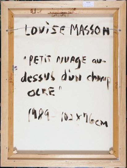 null MASSON, Louise (1953-)
"Petit nuage au dessus d'un champs ocre"
Huile sur toile
Titrée,...