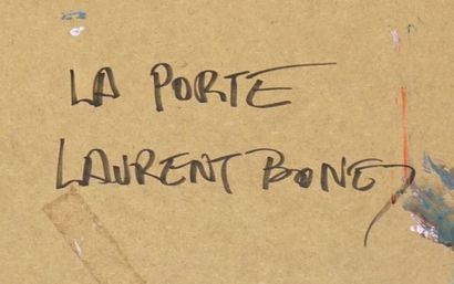 null BONET, Laurent (1958)

"The door

Oil on panel

Signed lower right: L. Bonet

Countersigned...