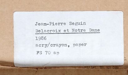 null SEGUIN, Jean-Pierre (1951-)

"Delacroix et Notre-Dame"

Acrylic on paper

Signed...