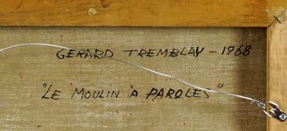 null TREMBLAY, Gérard (1928-1992)

"Le moulin à paroles" 

Oil on canvas

Signed...
