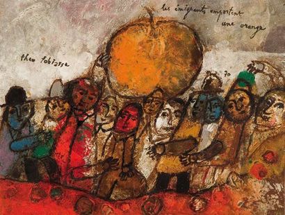 TOBIASSE, Théo (1927-) «Les émigrants emportent une orange» Huile sur toile Signée...