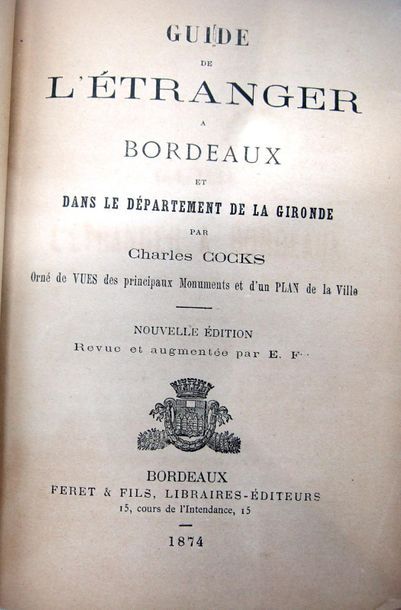 null COCKS (Charles) et FERET (Edouard) Guide de l'étranger à Bordeaux et dans le...