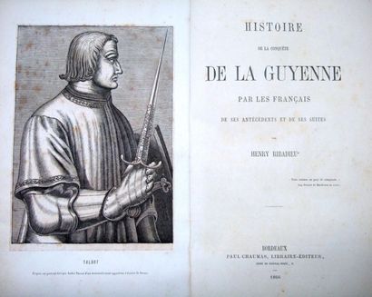 null RIBADIEU (Henry). Histoire de la conquête de la Guyenne par les Français, de...