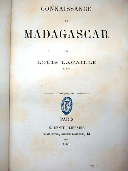 null LACAILLE (Louis). Connaissance de Madagascar. Paris, E. Dentu, 1863. In-8, 282...