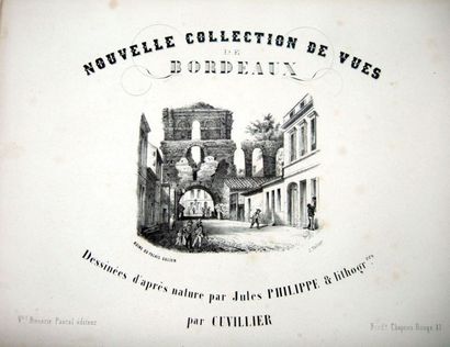 null PHILIPPE (Jules) Nouvelle collection de vues de Bordeaux dessinées d'après nature...