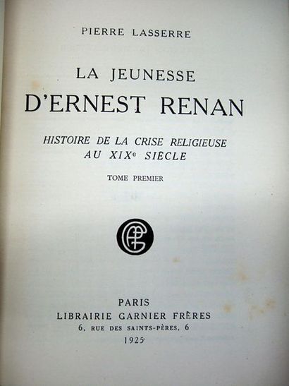 null LASSERRE (Pierre). La jeunesse d'Ernest Renan. Paris, Garnier, 1925-1932. 3...