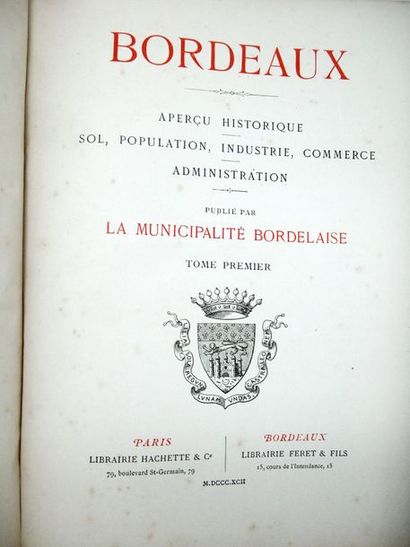 null [Collectif]. Bordeaux, aperçu historique, sol, population, industrie, commerce,...