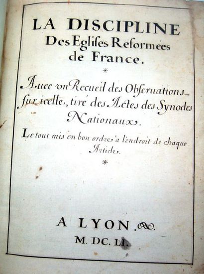 null [Manuscrit]. La Discipline des églises réformées de France. Lyon, 1651. Manuscrit...
