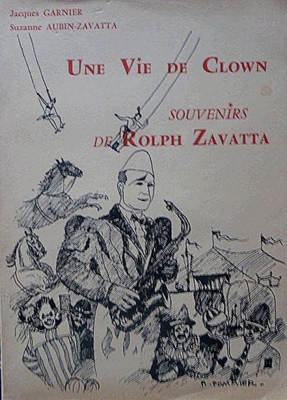 null Une vie de Clown : Souvenirs de Rolph Zavatta . Par Jaques Garnier et Suzanne...
