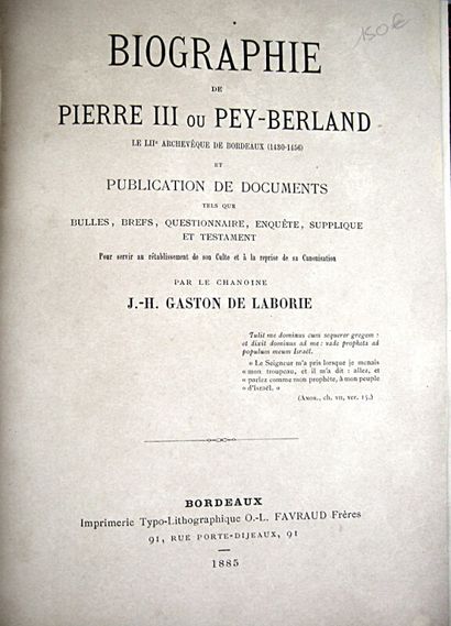 null * 245. DE LABORIE (J.-H. Gaston). Biographie de Pierre III ou Pey-Berland le...