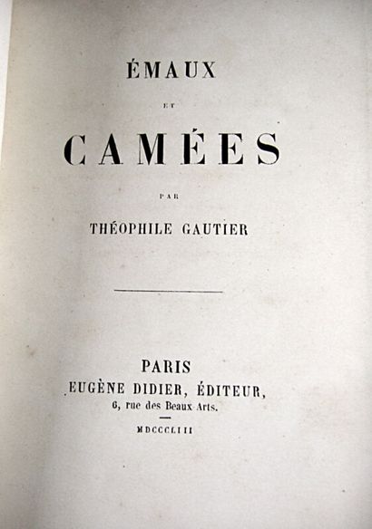 null * 59. GAUTIER (Théophile). Emaux et camées. Paris, E. Didier, 1853. In-18, 100...