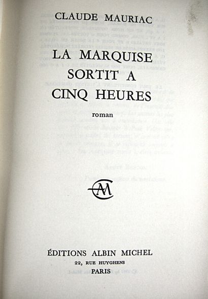null * 177. MAURIAC (Claude). La Marquise sortit à cinq heures. Paris, Albin michel,...