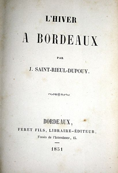 null 294. SAINT-RIEUL-DUPOUY (Jean). The Summer in Bordeaux. Bordeaux, Féret, 1850....