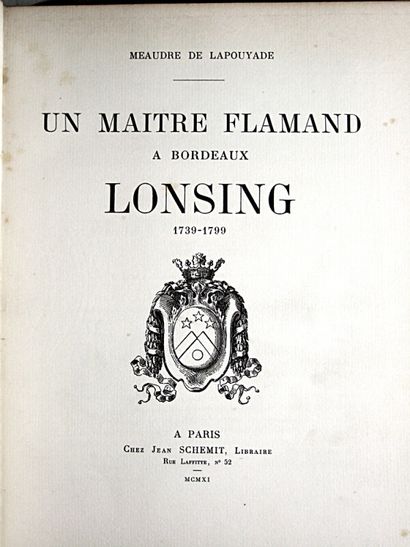 null * 287. MEAUDRE DE LAPOUYADE (Nicolas). Lonsing, a Flemish master in Bordeaux,...