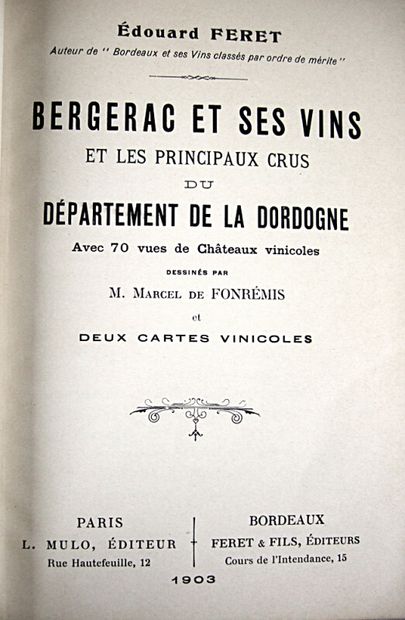 null * 254. FÉRET (Edouard). Bergerac and its wines. Paris, Mulo (Bordeaux, Feret)...