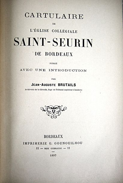 null * 237. BRUTAILS (Jean-Auguste). Cartulaire de l'église collégiale Saint-Seurin...