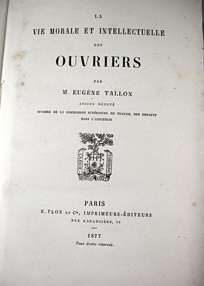null * 128. TALLON (Eugène). The moral and intellectual life of the workers. Paris,...