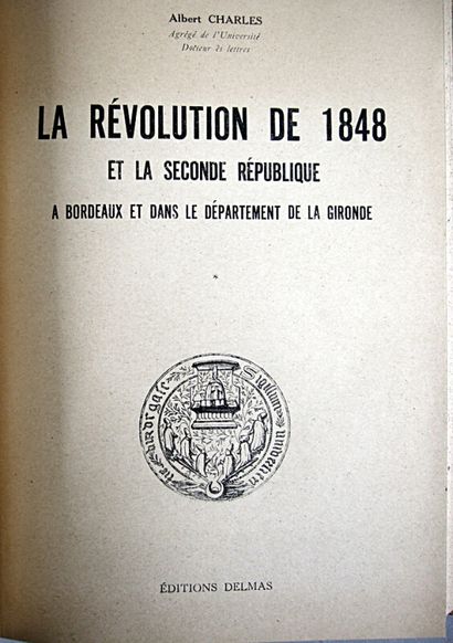 null * 242. CHARLES (Albert). La Révolution de 1848 et la seconde république à Bordeaux...