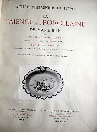 null 164. ARNAUD D'AGNEL (Gustave). La faïence et la porcelaine de Marseille. Paris...
