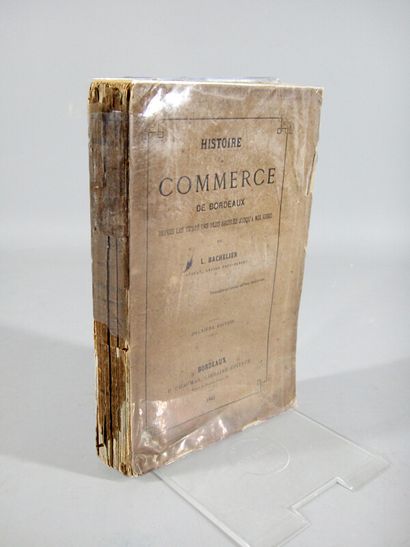 null * 227. BACHELIER (L.). A history of commerce in Bordeaux from the earliest times...
