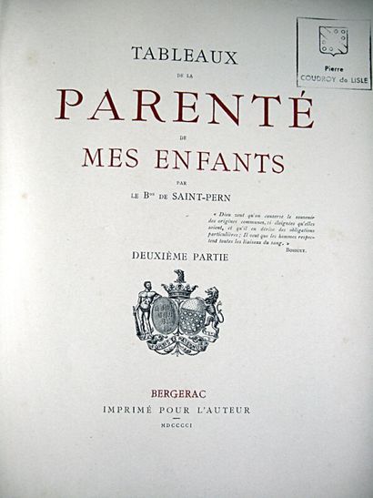null * 202. SAINT-PERN (Baron de.). Tables de la parenté de mes enfants. Bergerac,...