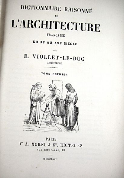 null * 134. VIOLLET-LE-DUC (Eugène Emmanuel). Dictionnaire raisonné de l'architecture...