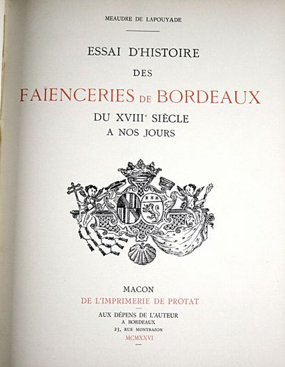 null * 286. MEAUDRE DE LAPOUYADE (Nicolas). Essai d'histoire des faïenceries de Bordeaux...