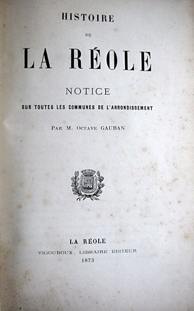 null * 257. GAUBAN (Octave). History of La Réole. A note on all the Communes of the...