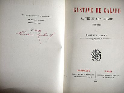 null * 270. LABAT (Gustave): Gustave de Galard. His life and work (1779-1841). Bordeaux,...
