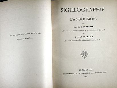 null * 303. [Charente]. BOSREDON (Ph. de) & MALLAT (Joseph). Sigillographie de l'Angoumois....