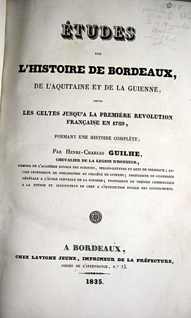 null * 264. GUILHE (Henri-Charles). Studies on the history of Bordeaux, Aquitaine...